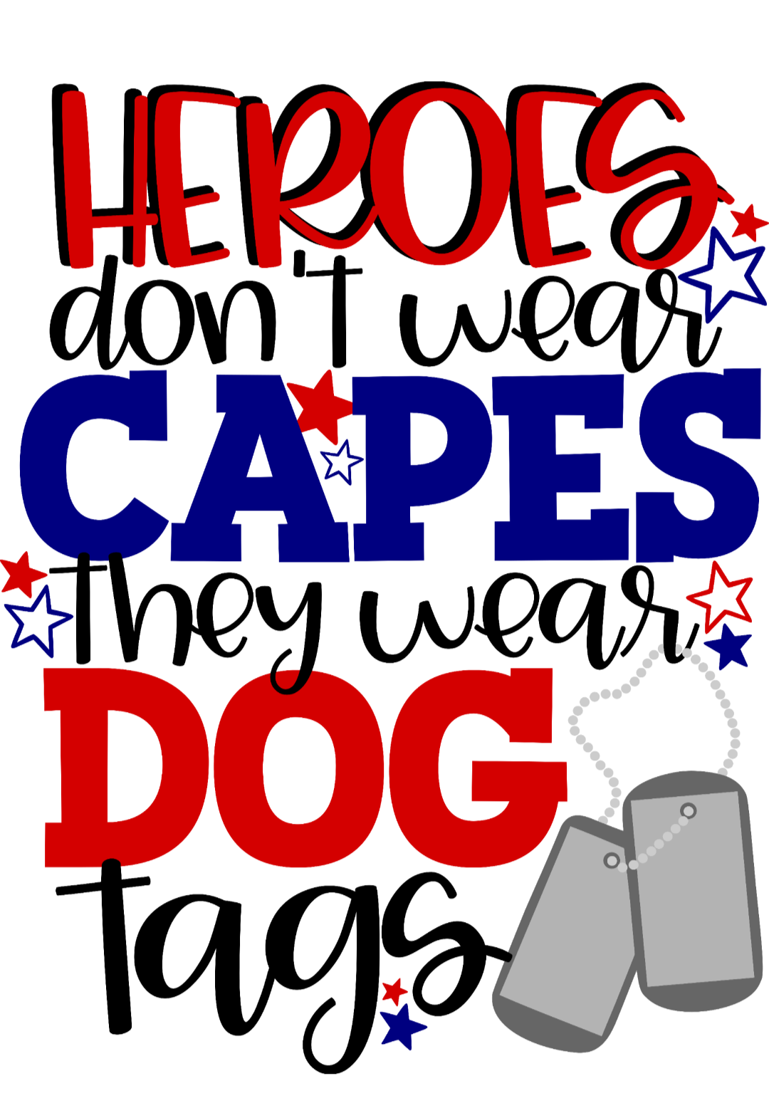 Heroes Don't Wear Capes Tshirt